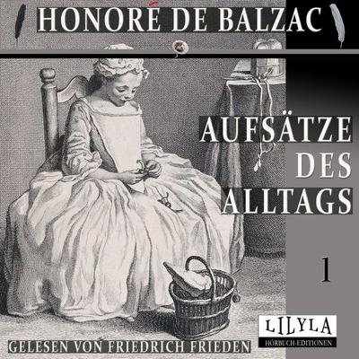 Aufsätze des Alltags 1 - Honore de Balzac, Audio, 9783988525499