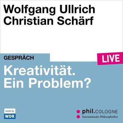 Kreativität. Ein Problem? - Wolfgang Ullrich, Audio, 4066004559056