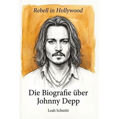 Die Biografie über Johnny Depp, Taschenbuch von Leah Schmitt, Elian, 978-3-696-40627-1