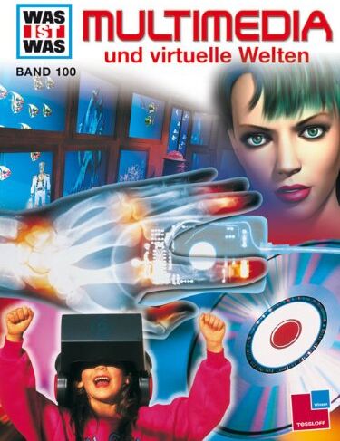 Dr. Rainer Köthe - WAS IST WAS, Band 100: Multimedia und virtuelle Welten - Preis vom 04.10.2026 03:51:26 h