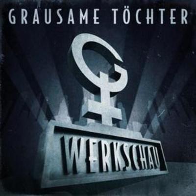 Grausame Tochter: Werkschau - Grausame Tochter, CD