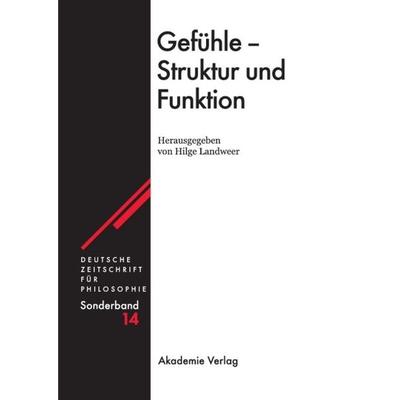Gefühle - Struktur und Funktion, Gebundene Ausgabe von Hilge Landweer, De Gruyter, 978-3-05-003612-0