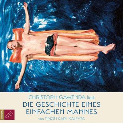 Die Geschichte eines einfachen Mannes - Timon Karl Kaleyta, Audio, 4066004201580