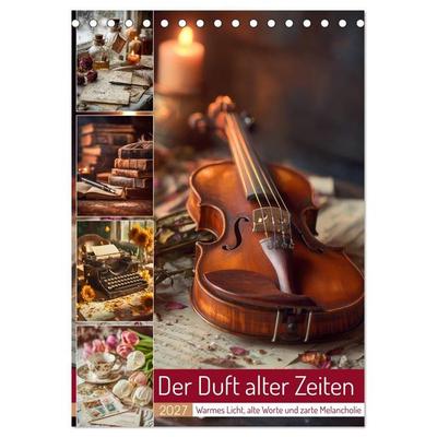 Der Duft alter Zeiten (Tischkalender 2027 DIN A5 hoch), CALVENDO Monatskalender