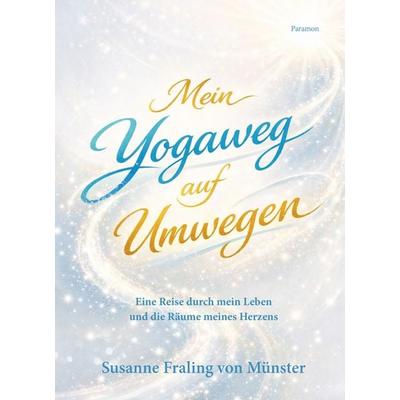 Mein Yogaweg auf Umwegen, Taschenbuch von Susanne Fraling Münster, Paramon, 978-3-99501-002-5