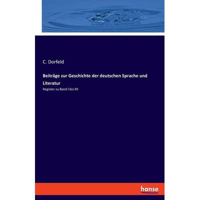 Beiträge zur Geschichte der deutschen Sprache und Literatur, Taschenbuch von C. Dorfeld, Hansebooks, 978-3-348-09514-3