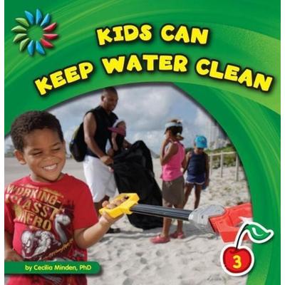 Kids Can Keep Water Clean, Gebundene Ausgabe von Cecilia Minden, Cherry Lake Publishing, 978-1-60279-872-4