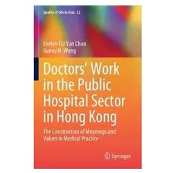 Doctors Work in the Public Hospital Sector in Hong Kong, Fachbücher von Evelyn Tsz Yan Chan, Sunny H. Wong