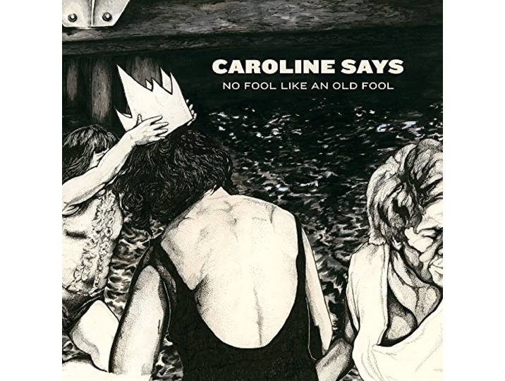 Caroline Says - There's No Fool Like An Old Fool