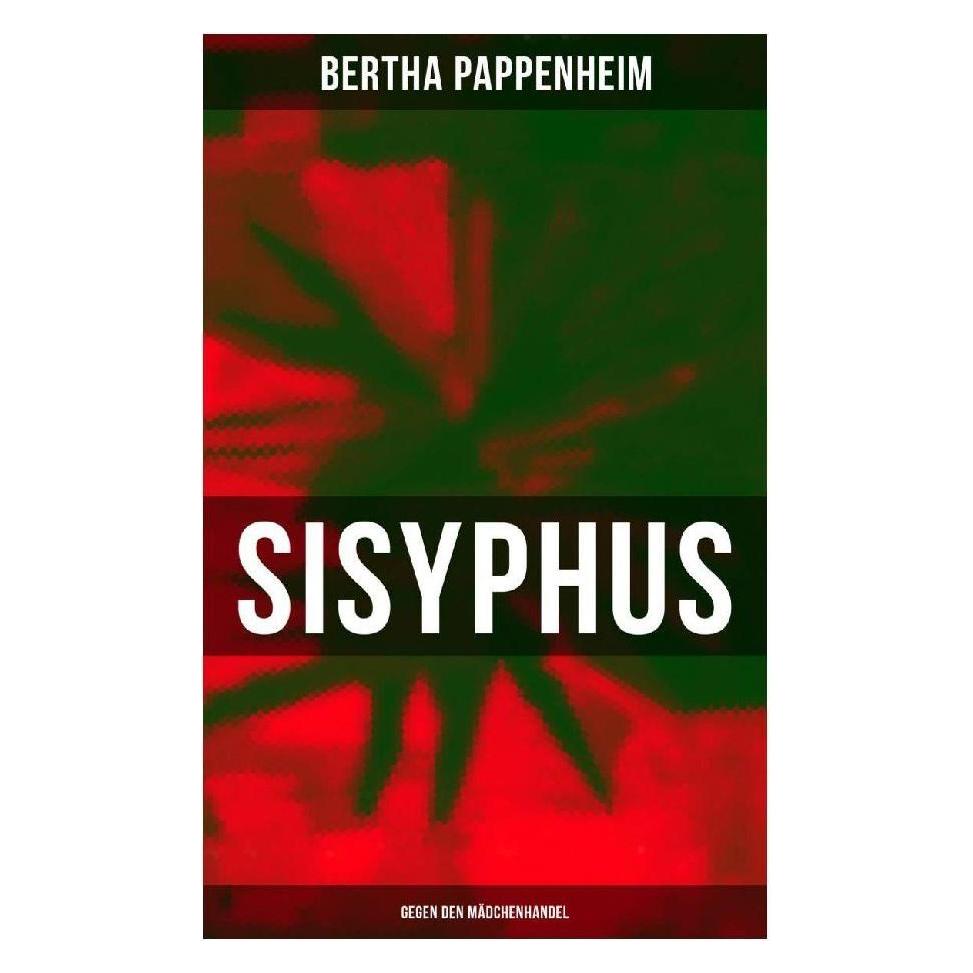 Musaicum Books Pappenheim:Bertha Pappenheim - Sisyphus (Deutsch, Softcover, Bertha Pappenheim) (43096327)