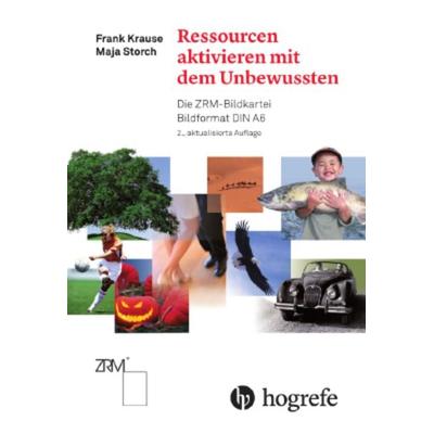 Ressourcen aktivieren mit dem Unbewussten, Gebundene Ausgabe von Frank Krause,Maja Storch, Hogrefe AG, 978-3-456-85808-1