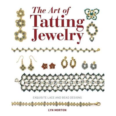 The Art of Tatting Jewelry, Taschenbuch von Lyn Morton, GMC, 978-1-78494-249-6