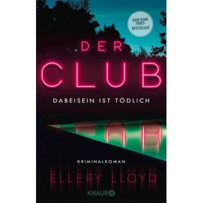 Der Club. Dabeisein ist tödlich, Taschenbuch von Ellery Lloyd, Knaur, 978-3-426-22722-0