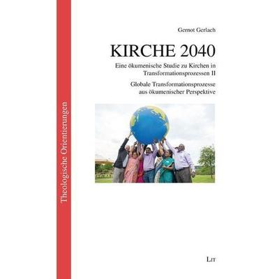 Gerlach, G: Kirche 2040, Taschenbuch von Gernot Gerlach, Lit Verlag, 978-3-643-15013-4