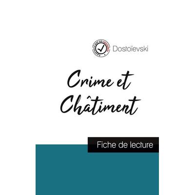 Crime et Châtiment de Dostoïevski (fiche de lecture et analyse complète de l'¿uvre); Taschenbuch von Dostoïevski, Comprendre la littérature,