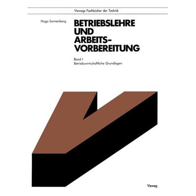 Betriebslehre und Arbeitsvorbereitung, Taschenbuch von Hugo Sonnenberg, Vieweg & Teubner, 978-3-528-44025-1