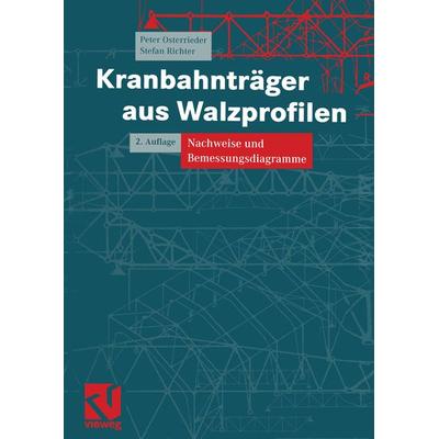 Kranbahnträger aus Walzprofilen, Taschenbuch von Peter Osterrieder,Stefan Richter, Vieweg & Teubner, 978-3-322-80321-4