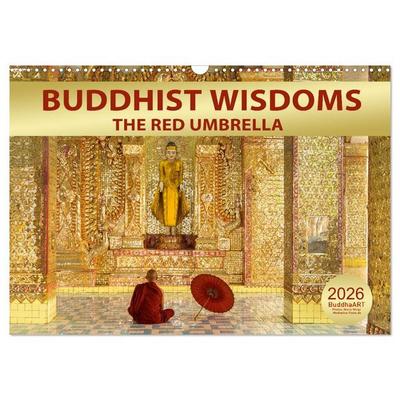BUDDHIST WISDOMS - THE RED UMBRELLA (Wall Calendar 2026 DIN A3 landscape), CALVENDO 12 Month Wall Calendar