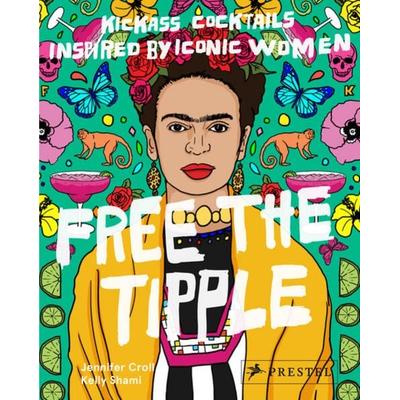 Free the Tipple, Gebundene Ausgabe von Jennifer Croll, Prestel