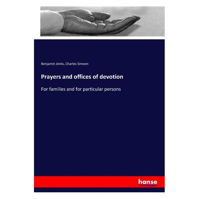 Hansebooks Prayers and offices of devotion (Englisch, Softcover, Benjamin Jenks, Charles Simeon) (55936616)