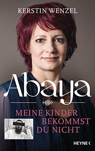 Kerstin Wenzel - Abaya: Meine Kinder bekommst du nicht - Preis vom 19.10.2026 19:33:35 h