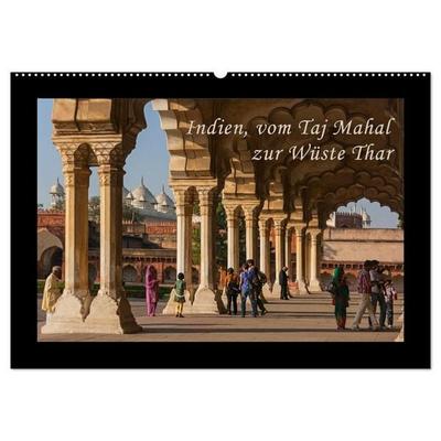 Indien, vom Taj Mahal zur Wüste Thar (Wandkalender 2027 DIN A2 quer), CALVENDO Monatskalender