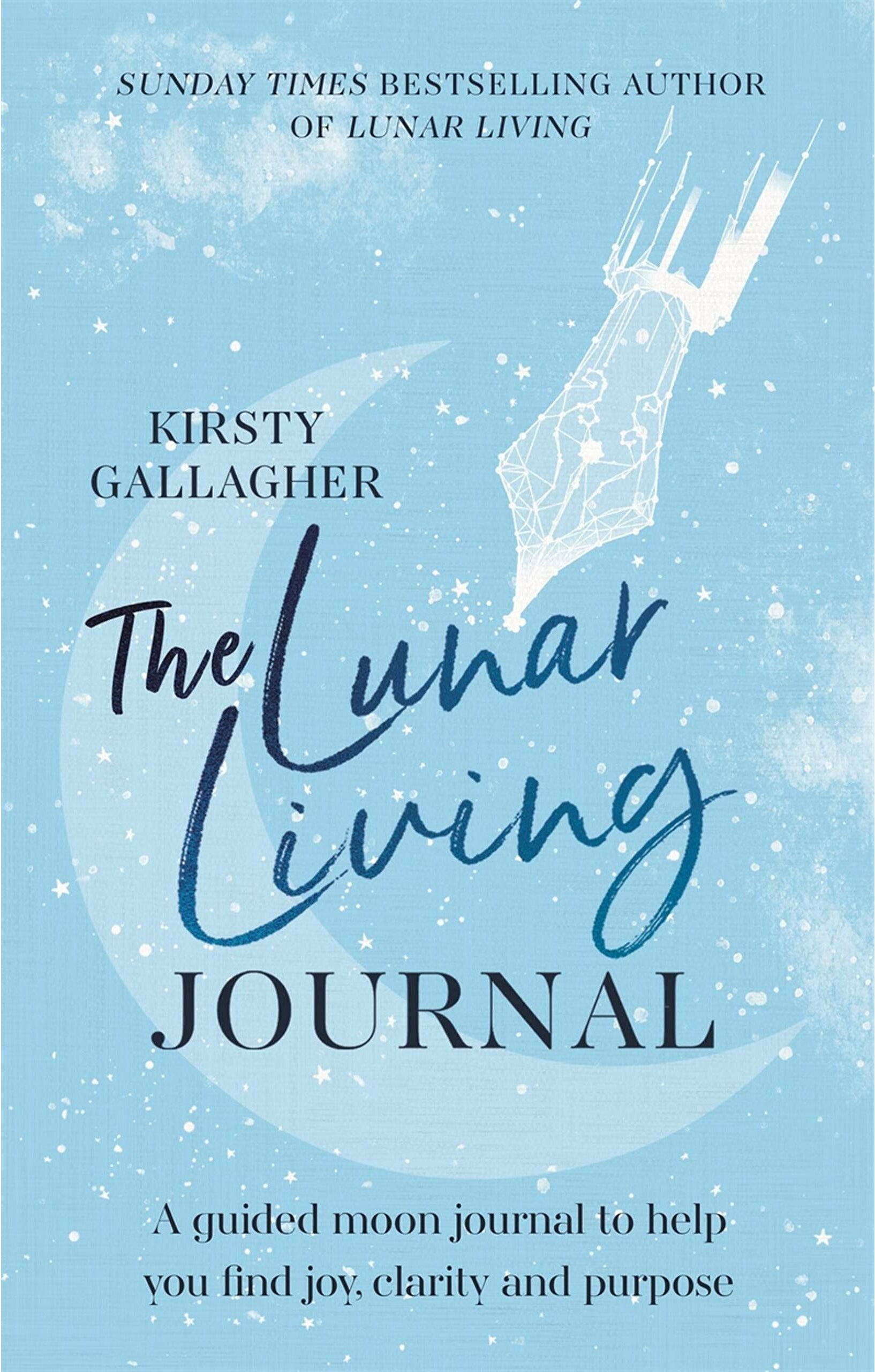 Yellow Kite The Lunar Living Journal: A guided moon journal to help you find joy, clarity and purpose by Kirsty Gallagher