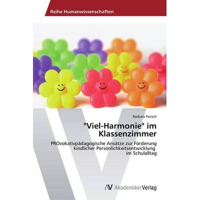 'Viel-Harmonie' im Klassenzimmer, Taschenbuch von Barbara Parisch, AV Akademikerverlag, 978-3-639-38916-6