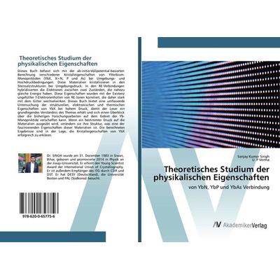 Theoretisches Studium der physikalischen Eigenschaften, Taschenbuch von Sanjay Kumar Singh,U. P. Verma, AV Akademikerverlag, 978-620-0-65775-6