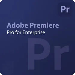 Adobe Premiere Pro for Enterprise