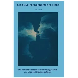 Die fünf Frequenzen der Liebe, Ratgeber von Lina Moretti