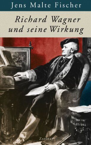 Fischer, Jens Malte - Richard Wagner und seine Wirkung - Preis vom 15.10.2026 23:06:25 h