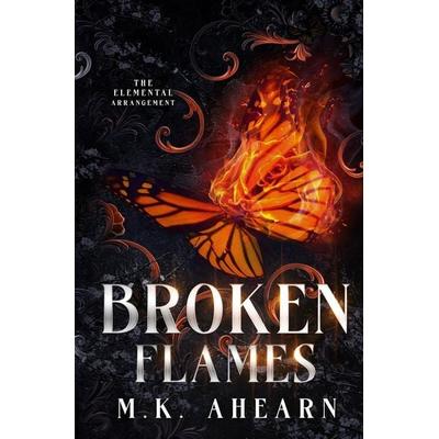 Broken Flames, Taschenbuch von Mk Ahearn, Azala Press