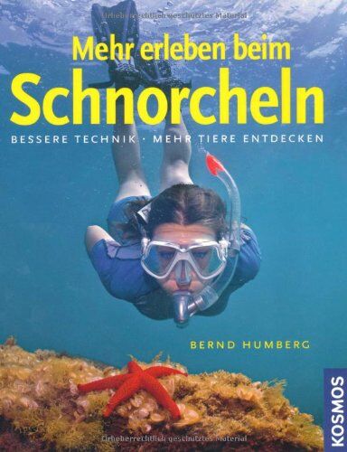 Bernd Humberg - Mehr erleben beim Schnorcheln: Bessere Technik, mehr Tiere entdecken - Preis vom 09.10.2026 07:28:09 h
