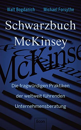 Walt Bogdanich - Schwarzbuch McKinsey: Die fragwürdigen Praktiken der weltweit führenden Unternehmensberatung Die dunkle Seite des Consulting - Preis vom 01.10.2026 17:08:56 h