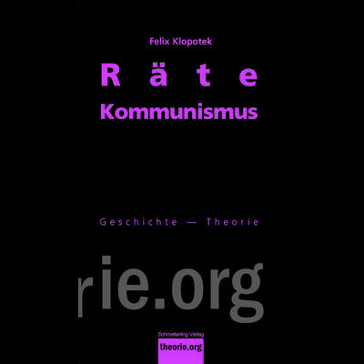 Rätekommunismus, Taschenbuch von Klopotek Felix, Schmetterling Stuttgart, 978-3-89657-674-3