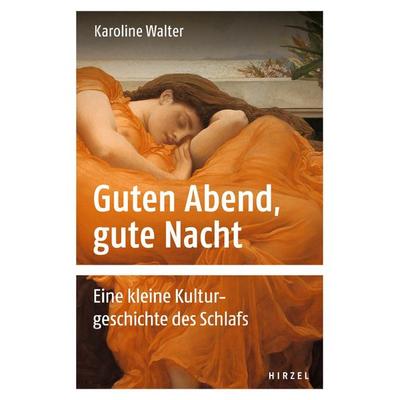 Guten Abend, gute Nacht, Gebundene Ausgabe von Karoline Walter, S. Hirzel Verlag, 978-3-7776-2522-5