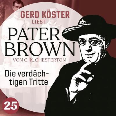 Die verdächtigen Tritte - Gilbert Keith Chesterton, Audio, 4260312215578