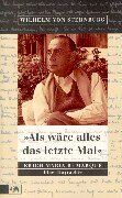 Sternburg, Wilhelm von - Als wäre alles das letzte Mal: Erich Remarque. Eine Biographie: Erich Maria Remarque. Eine Biographie - Preis vom 15.10.2026 23:06:25 h