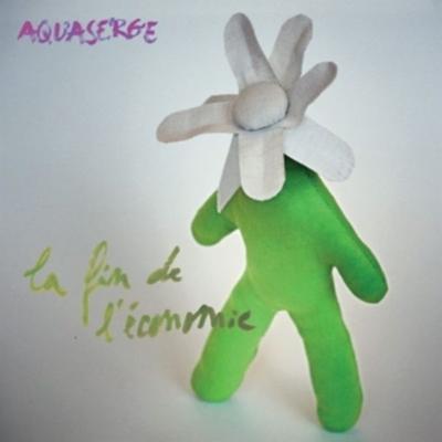 La fin de lconomie - Aquaserge, Vinyl