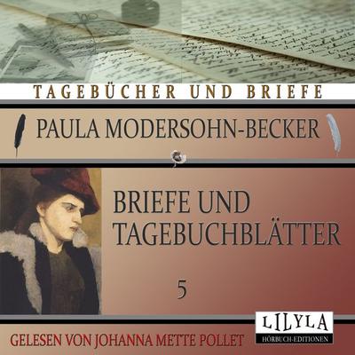 Briefe und Tagebuchblätter 5 - Paula Modersohn-Becker, Audio, 9783959899246