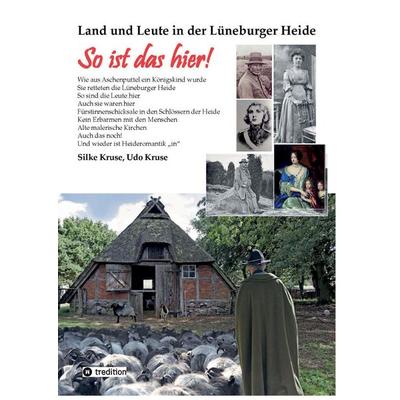 Land und Leute in der Lüneburger Heide, Gebundene Ausgabe von Udo Kruse,Silke Kruse, Tredition, 978-3-347-82973-2