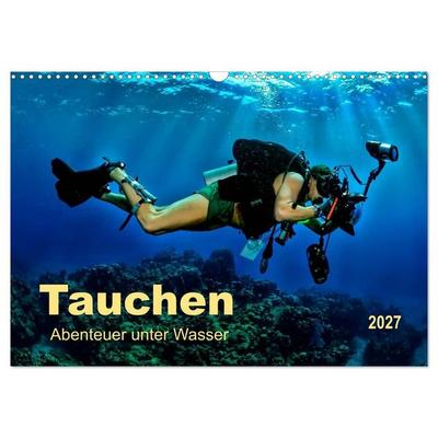 Tauchen - Abenteuer unter Wasser (Wandkalender 2027 DIN A3 quer), CALVENDO Monatskalender