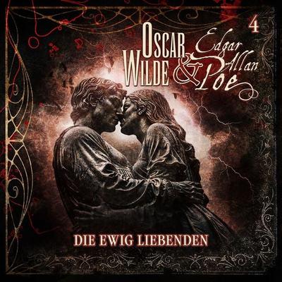 Oscar Wilde und Edgar Allan Poe - Sonderermittler der Krone: 4 - Die ewig Liebenden - Silke Walter, Audio, 9783689846572