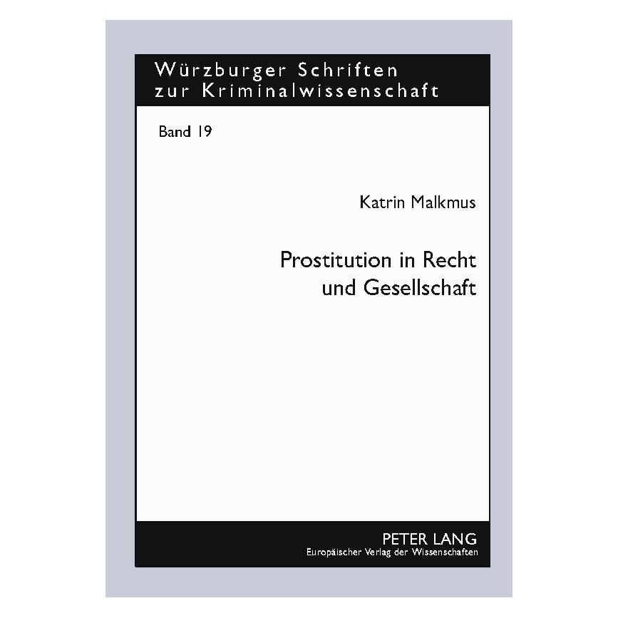 Peter Lang Prostitution in Recht und Gesellschaft (Deutsch, Softcover, Katrin Malkmus) (8554448)