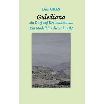 Goulediana ein Dorf auf Kreta, damals…, Taschenbuch von Dim Gras, Buchschmiede, 978-3-99110-101-7
