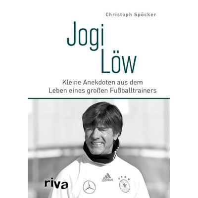 Spöcker, C: Jogi Löw, Gebundene Ausgabe von Christoph Spöcker, Riva