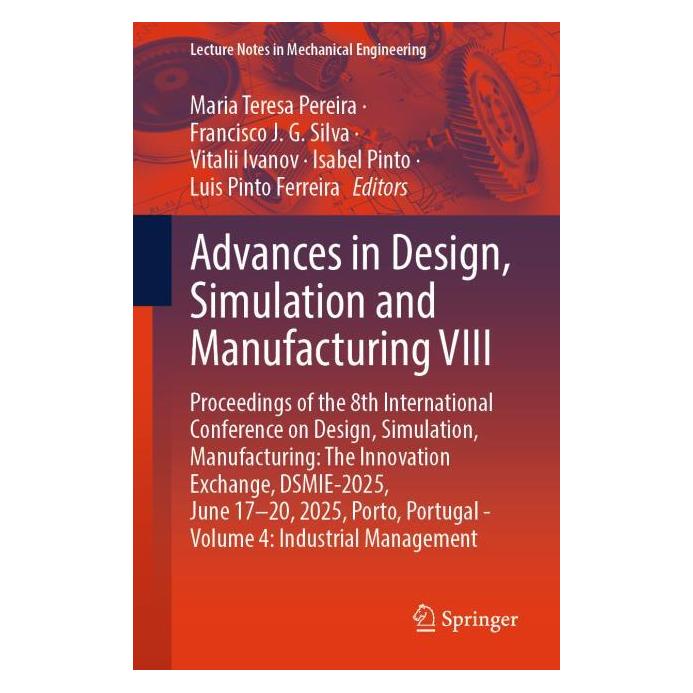 Springer Advances in Design, Simulation and Manufacturing VIII (Englisch, Softcover, Francisco J. G. Silva, Vitalii Ivanov) (61572832)