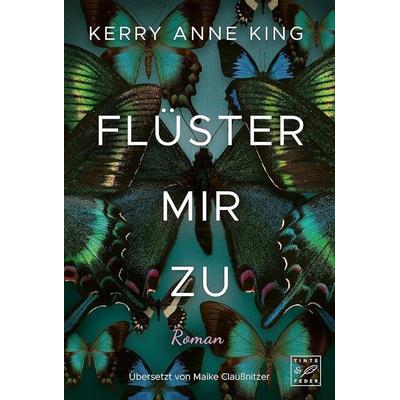 Flüster mir zu, Taschenbuch von Kerry Anne King, Tinte & Feder