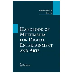 Handbook of Multimedia for Digital Entertainment and Arts, Fachbücher von Borko Furht